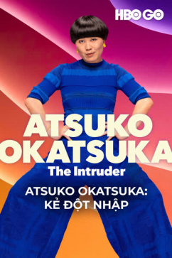 Atsuko Okatsuka: Kẻ Đột Nhập