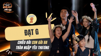Đạt G Chiêu Đãi Con Gái Ba Tràn Ngập Yêu Thương