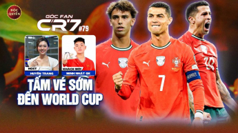 Số 79: Tấm vé sớm đến World Cup_Góc Fan CR7