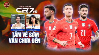 Số 80: Tấm vé sớm vẫn chưa đến- Góc Fan CR7