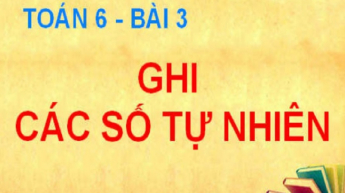 Toán 6: Cách ghi số tự nhiên_OLM